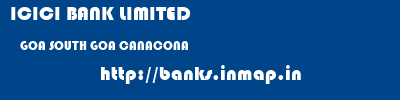 ICICI BANK LIMITED  GOA SOUTH GOA CANACONA   banks information 